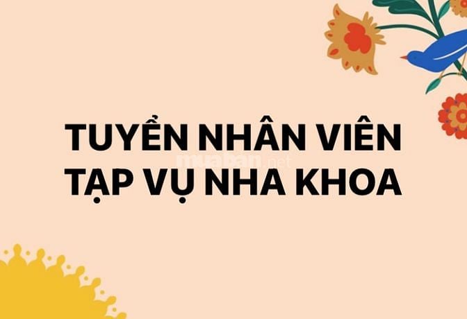 Cần Tuyển Nhân Viên Tạp Vụ Phòng Khám Nha Khoa