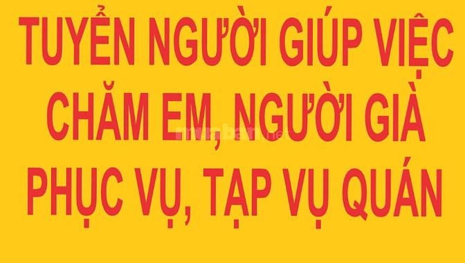 Tuyển Lao Đông Nữ Giúp Việc Chăm Em, Bán Quán Lương Cao