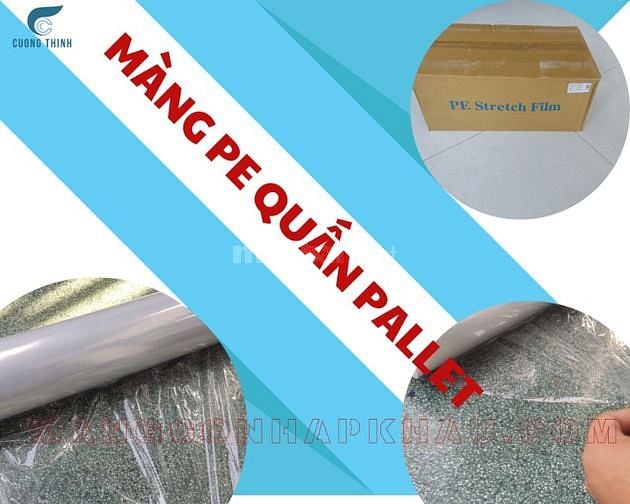 MÀNG PE, MÀNG QUẤN PALLET, MÀNG CHÍT