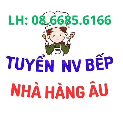 NHÀ HÀNG ÂU TUYỂN NV BẾP, LƯƠNG CAO. LH: 08.6685.6166