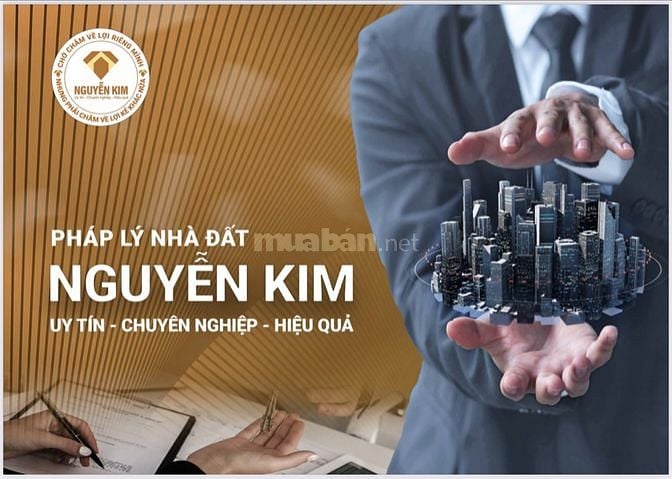 CTY TNHH DỊCH VỤ NHÀ ĐẤT NGUYỄN KIM CHUYÊN GIẢI QUYẾT PHÁP LÝ NHÀ ĐẤT 