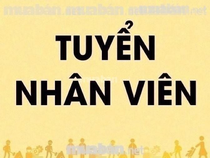 Cần tuyển gấp NV Bán hàng, NV Kho, Tạp vụ… không cần KN, làm 8 tiếng 