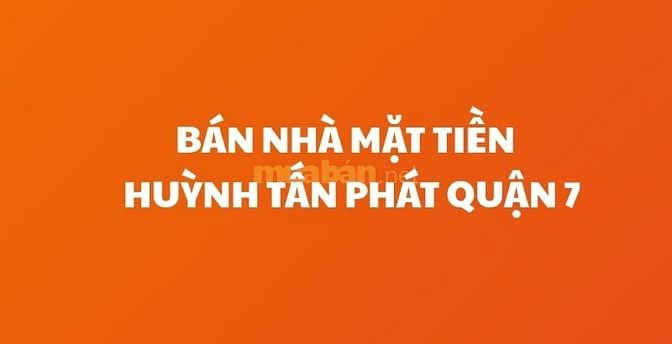 Bán nhà mặt tiền đường Huỳnh Tấn Phát,  P.Tân Phú, Quận 7