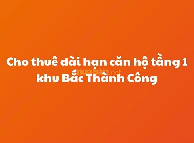 Cho thuê dài hạn căn hộ tầng 1 khu Bắc Thành Công, DT 100m2 