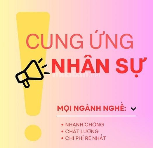 NHẬN TUYỂN DỤNG CUNG ỨNG LAO ĐỘNG NHANH CHÓNG