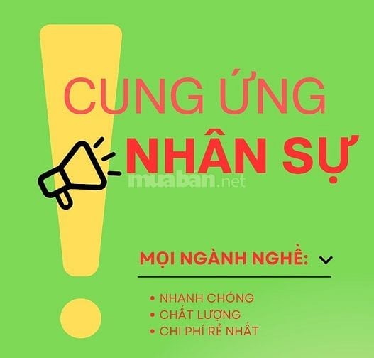 CUNG ỨNG NHÂN SỰ CHUYÊN NGHIỆP-NHANH CHÓNG-CHẤT LƯỢNG-CHI PHÍ RẺ