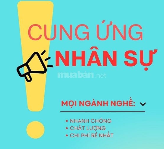 CUNG ỨNG NHÂN SỰ CHUYÊN NGHIỆP-CHẤT LƯỢNG-NHANH CHÓNG-CHI PHÍ RẺ