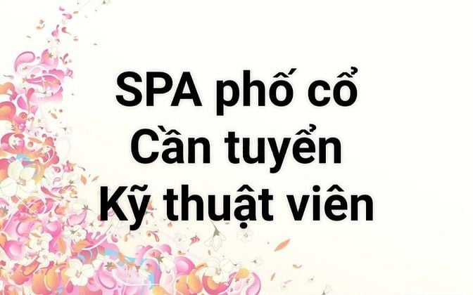 Spa phố cổ Hà Nội chuyên khách nước ngoài, Cần tuyển 05 KTV spa