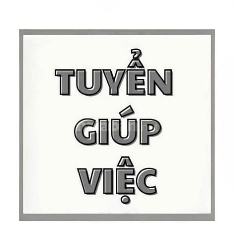 Tuyển gấp: 01 Nữ giúp việc nhà, 01 Nữ chăm bé 1 tuổi