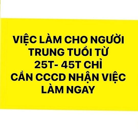 VIỆC LÀM CHO NGƯỜI TRUNG TUỔI CHỈ CẦN CCCD 