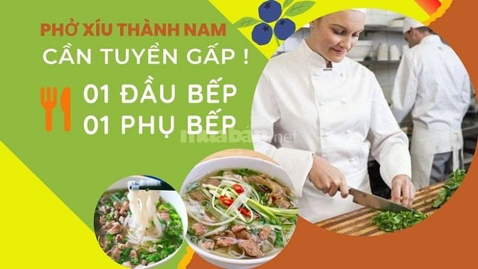 PHỞ XÍU THÀNH NAM - Cần tuyển ĐẦU BẾP và PHỤ BẾP