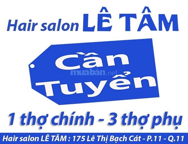 Hair Salon LÊ TÂM cần tuyển : 1 thợ chính + 3 thợ phụ