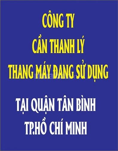 Cần thanh lý thang máy đang sử dụng tại Quận Tân Bình, TP.Hồ Chí Minh