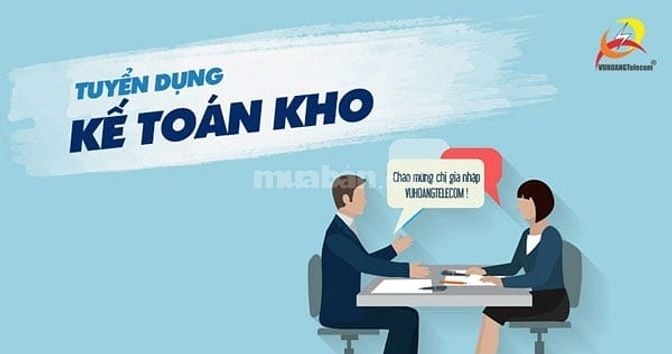 CTY TNHH TM DV HOÀNG LONG CẦN TUYỂN KẾ TOÁN KHO