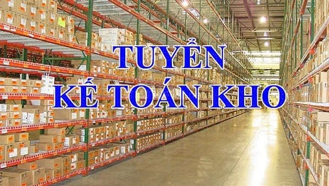 TUYỂN GẤP NHÂN VIÊN KẾ TOÁN KHO