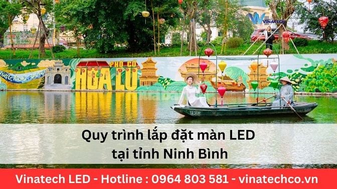 Quy trình lắp đặt màn LED tại Ninh Bình