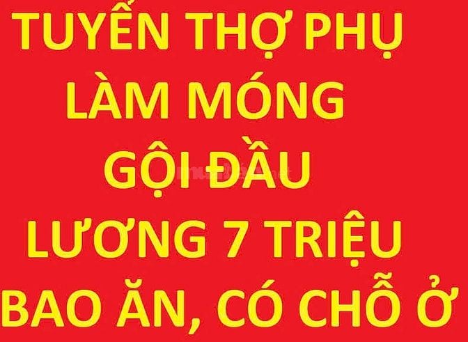 Tuyển gấp thợ phụ gội đầu, làm móng, lương 7tr bao ăn, có chỗ ở lại