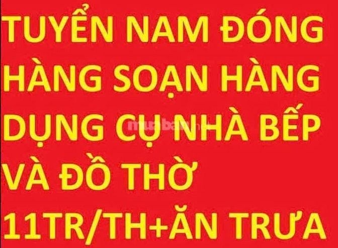 Tuyển NV đóng hàng soạn hàng dụng cụ nhà bếp & đồ thờ 11tr bao ăn trưa