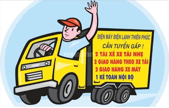 TUYỂN GẤP ► 2 Tài Xế, 2 giao hàng xe tải, 2 giao hàng xe máy, Kế Toán