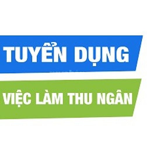 TUYỂN DỤNG NHÂN VIÊN THU NGÂN SIÊU THỊ