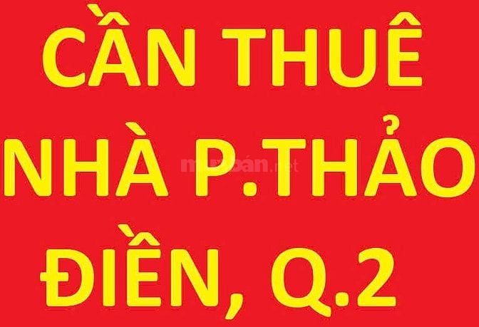 CẦN THUÊ NHÀ Ở PHƯỜNG THẢO ĐIỂN, QUẬN 2, giá từ =< 15tr 