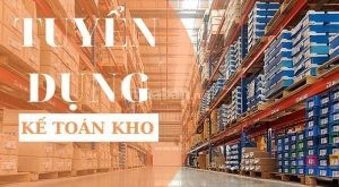 🛎🛎🛎CẦN TUYỂN KẾ TOÁN KHO KHÔNG YÊU CẦU KINH NGHIỆM