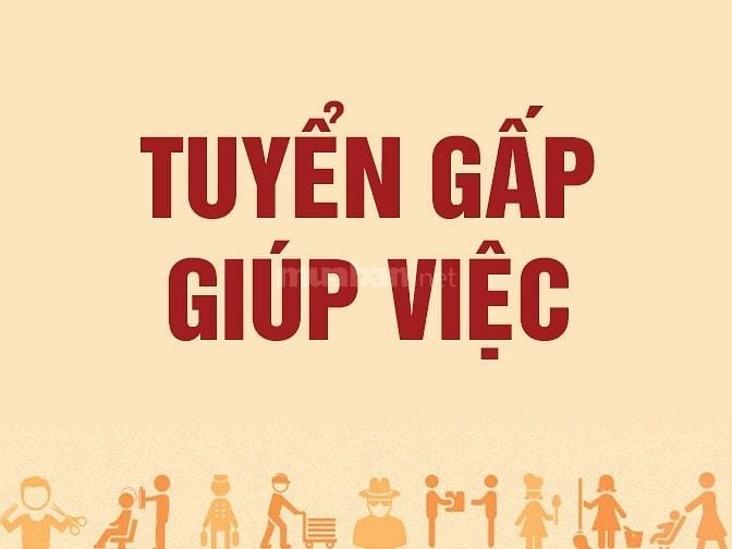 CẦN TUYỂN GẤP NỮ GIÚP VIỆC NHÀ TẠI QUẬN 8, LƯƠNG CAO