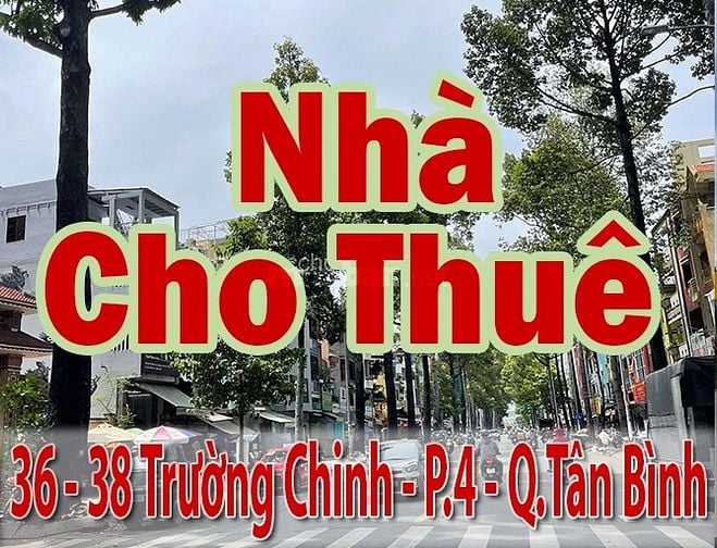 Cho Thuê Nhà Mặt Tiền : 36 - 38 Trường Chinh P.4 Q.Tân Bình dt:5x18m