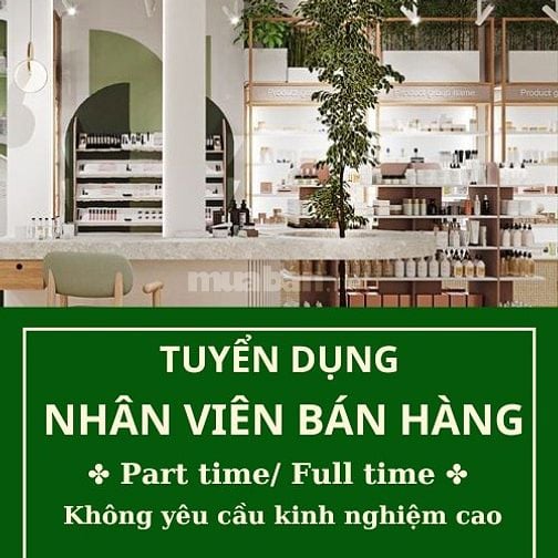Tuyển Nhân viên tư vấn bán hàng mỹ phẩm Part time/ Full time