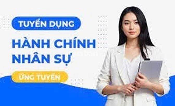 TUYỂN NHÂN VIÊN HÀNH CHÍNH NHÂN SỰ 