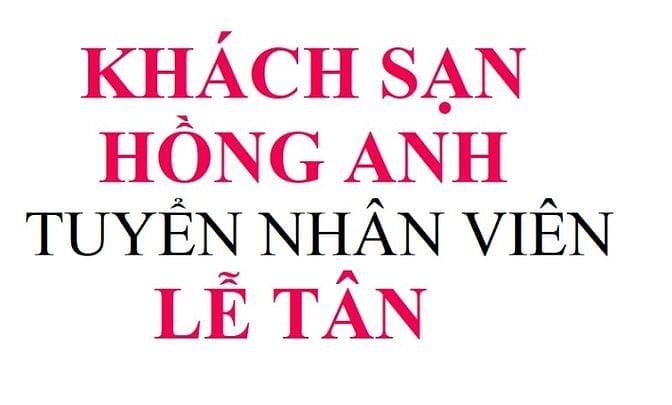 Khách sạn Hồng Anh Cầu Giấy tuyển nữ lễ tân làm ca ngày hoặc theo giờ