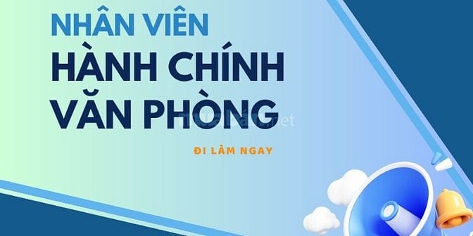 TUYỂN NHÂN VIÊN HÀNH CHÍNH VĂN PHÒNG KHÔNG YÊU CẦU KINH NGHIỆM