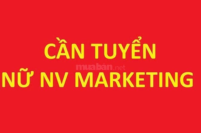 Tuyển 2 nữ NV Marketing, TNĐH Quản trị KD/tương đương, 10->15tr/th