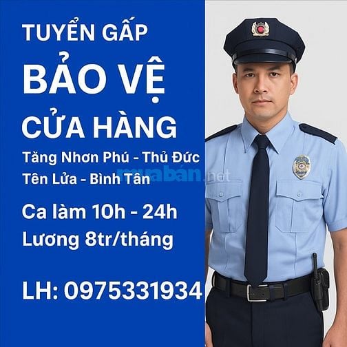 TUYỂN BẢO VỆ CỦA HÀNG LƯƠNG CAO ĐI LÀM NGAY TẠI THỦ ĐỨC, BÌNH TÂN
