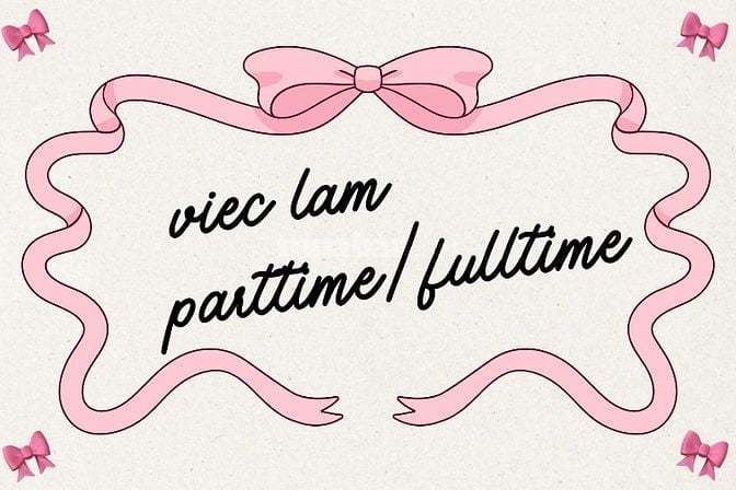 VIỆC LÀM PARTTIME - FULLTIME TẠI TPHCM