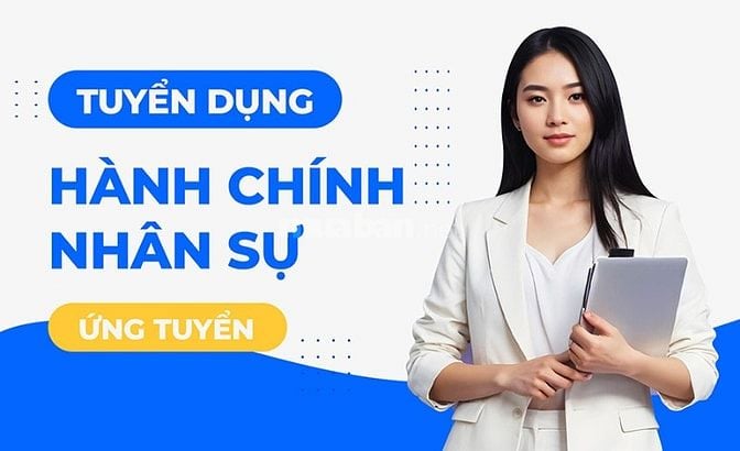 Phòng HCNS cần tuyển NV VĂN PHÒNG