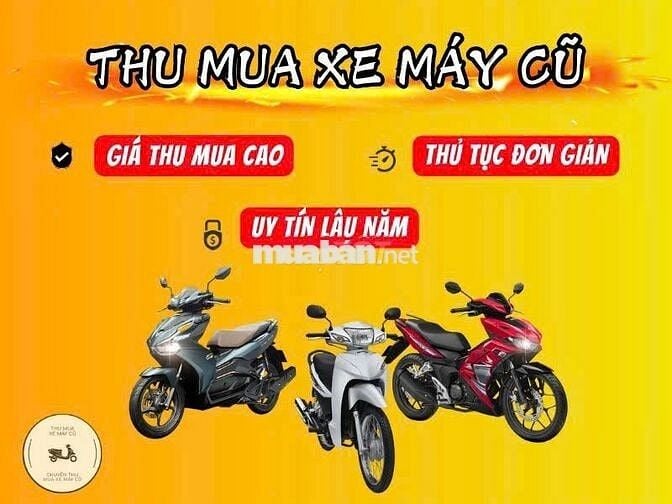 CHUYÊN THU MUA XE MÁY CŨ TẬN NƠI GIÁ CAO