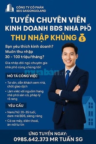 CẦN TUYỂN  CHUYÊN VIÊN KINH DOANH BẤT ĐỘNG SẢN NHÀ PHỐ – THU NHẬP CAO 