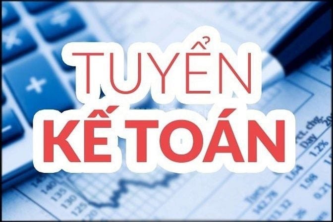 TUYỂN NHÂN VIÊN KẾ TOÁN (không yêu cầu nhiều kinh nghiệm)