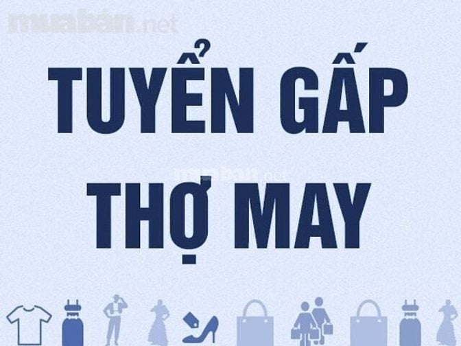 CẦN TUYỂN Thợ làm rập, Thợ may một kim, Thợ vắt sổ, Thợ cắt 