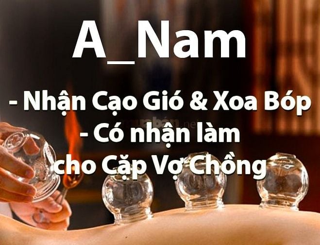 Nhận tới nhà cạo gió, xoa bóp, ấn huyệt, có dầu trị đau nhức...