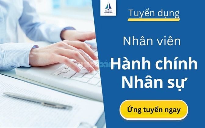 TUYỂN GẤP!!! 2 NHÂN VIÊN HÀNH CHÍNH - GẮN BÓ - KHÔNG KINH NGHIỆM Q12