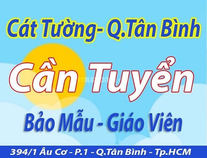 Cần Tuyển: Bảo Mẫu - Giáo Viên làm việc MN Cát Tường Âu Cơ Q.Tân Bình