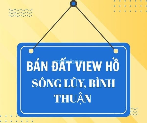 Tôi cần bán - đất view hồ Sông Lũy, Bình Thuận