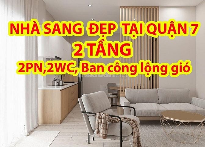 Nhà MỚI ĐEP Q7 2PN, 2WC , SHR  – Giá Tốt – Gần SC VivoCity & BV Quận 7