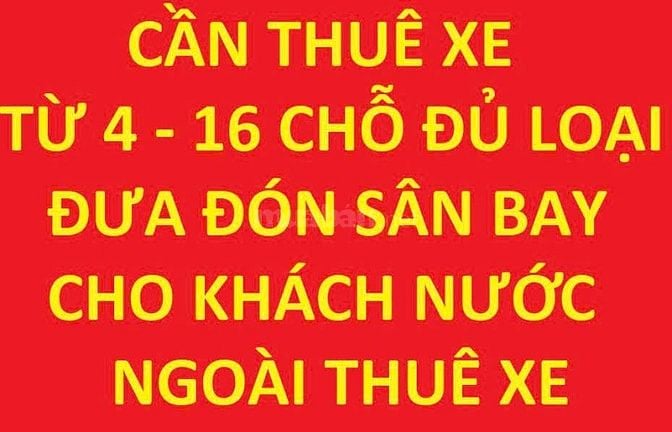 Cty DL Tuấn Anh cần thuê xác xe 4-16C đưa đón SB, khách nước ngoài