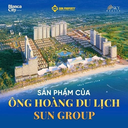 DỰ ÁN CĂN HỘ CAO CẤP BLANCA CITY - SUN GROUP