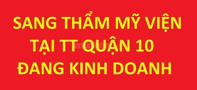 Cần sang lại thẩm Mỹ viện đang kinh doanh, mặt đường 3/2, TT Quận 10
