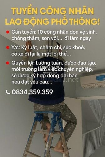 TUYỂN DỤNG LAO ĐỘNG PHỔ THÔNG, CÔNG NHÂN