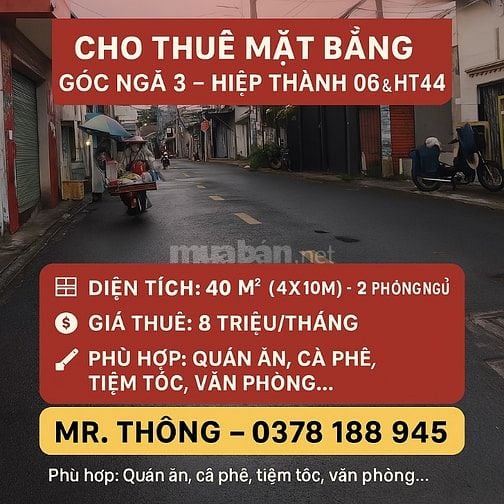CHO THUÊ MẶT BẰNG GÓC NGÃ 3 – HIỆP THÀNH 06 & HT44